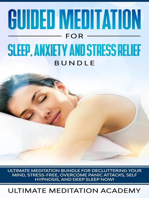 Title details for Guided Meditation for Sleep, Anxiety and Stress Relief by Ultimate Meditation Academy - Available